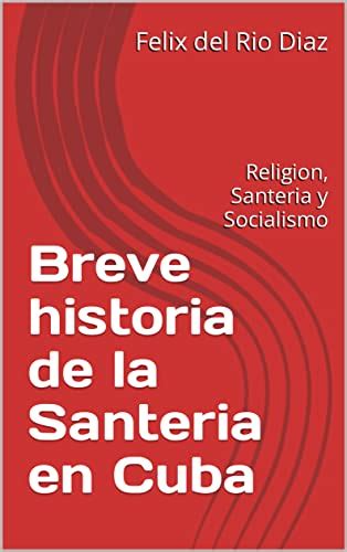 Breve historia de la Santeria en Cuba: Religion, Santeria y Socialismo ...