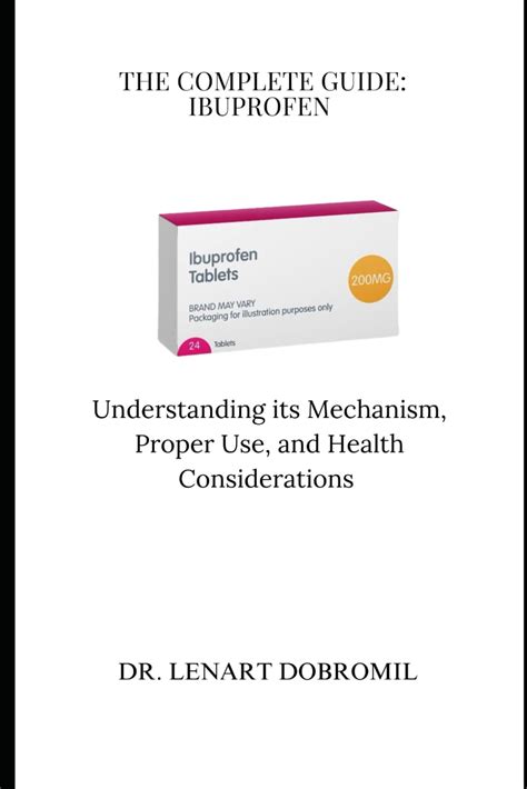 Buy The Complete Guide: IBUPROFEN: Understanding its Mechanism, Proper ...