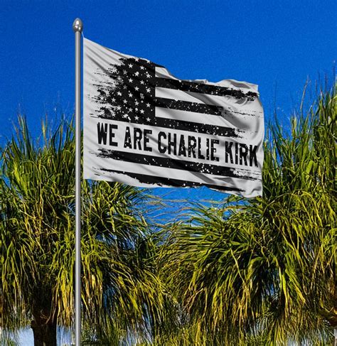 Patriotic American Tribute Banner- We Are Charlie Kirk Flag - Charlie ...