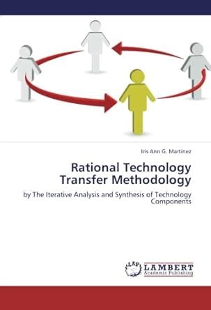 Rational Technology Transfer Methodology: by The Iterative Analysis and ...