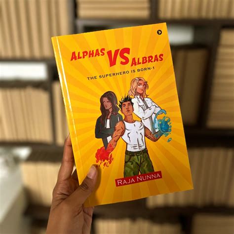 Alphas VS Albras : The Superhero is Born - 1 eBook : Raja Nunna: Amazon ...