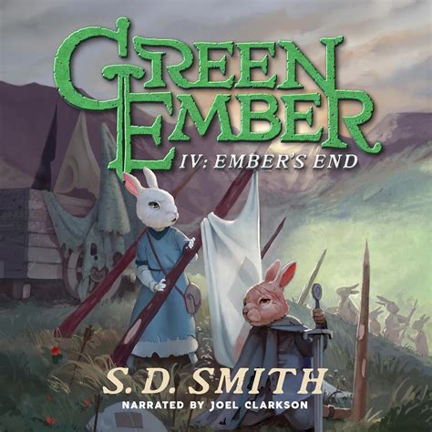Ember's End: The Green Ember Series, Book 4 (Audible Audio Edition): S.D. Smith, Joel Clarkson ...