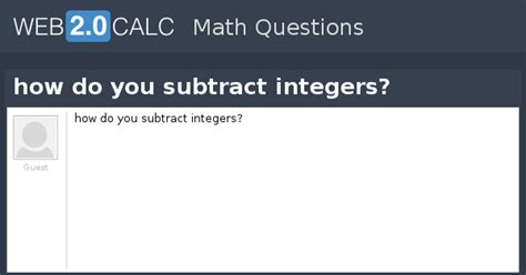 View question - how do you subtract integers?