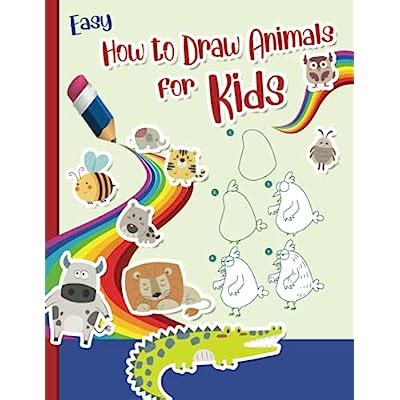 Buy Easy How to Draw Animals for Kids: 40 Step-by-Step Tutorials for ...