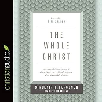 Buy Whole Christ: Legalism, Antinomianism, and Gospel AssuranceùWhy the ...