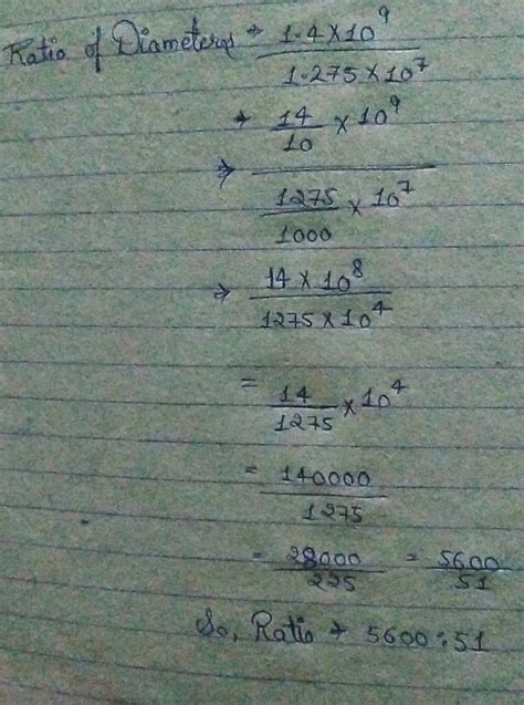 If the diameter of the sun and the earth are 1.4 x 10^9m and 1.275 X 10 ...