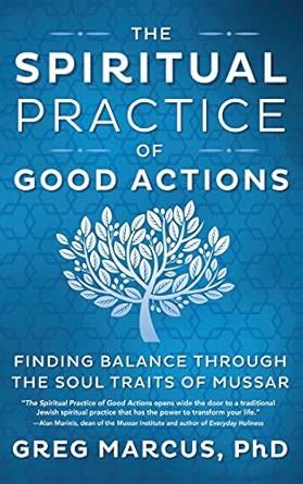 Buy The Spiritual Practice of Good Actions: Finding Balance Through the ...