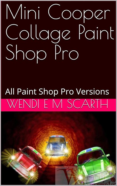 Mini Cooper Collage Paint Shop Pro: All Paint Shop Pro Versions (Paint ...