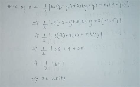 Find the area of a triangle whose vertices are B (3, -5) and C (5, 2 ...