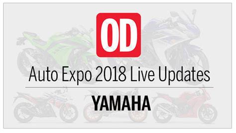 Auto Expo 2018: Yamaha Live updates - Overdrive