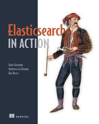 Elasticsearch in Action eBook by Roy Russo, Radu Gheorghe, Matthew Lee ...