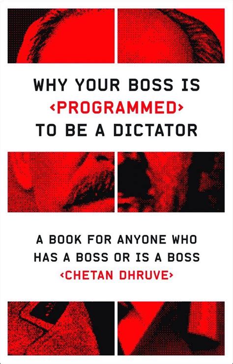 Why Your Boss is Programmed to be a Dictator: A Book for Anyone Who Has ...