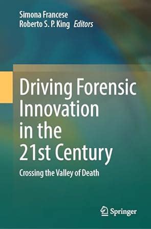 Buy Driving Forensic Innovation in the 21st Century: Crossing the ...