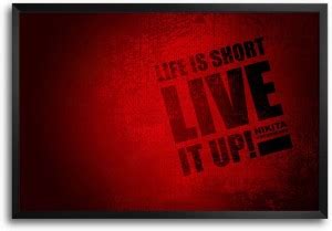 Life Is Short Live It Up Quote Laminated Framed Paper Print - Art ...