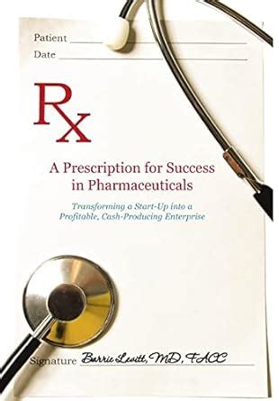 Buy A Prescription for Success in Pharmaceuticals: Transforming a ...