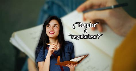 ¿Se dice “regular” o “regularizar”? La RAE aclaró cuál es la forma ...