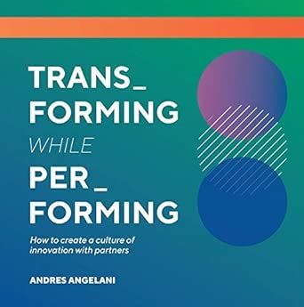 Transforming While Performing : Angelani, Andres: Amazon.in: Books
