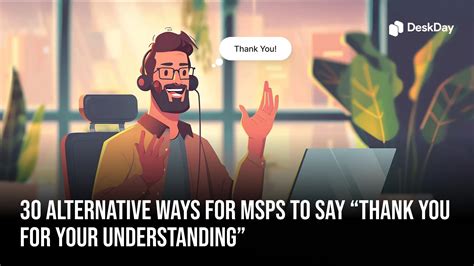 30 Alternative Ways for MSPs to Say “Thank You for Your Understanding”