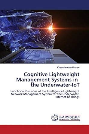 Buy Cognitive Lightweight Management Systems in the Underwater-IoT Book ...