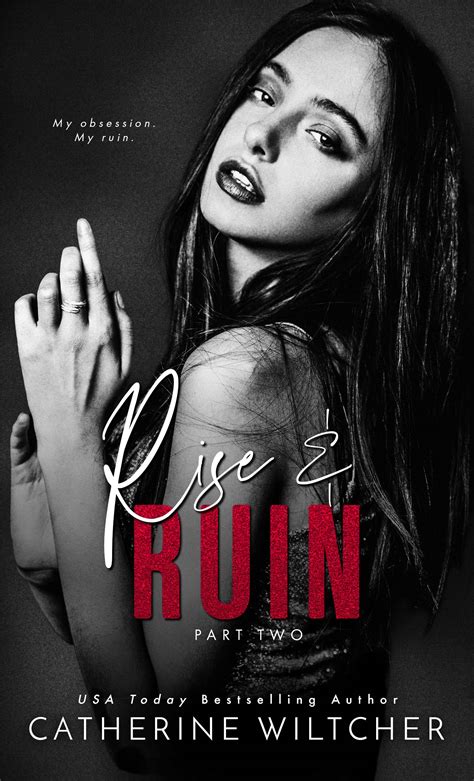 Rise & Ruin (Ruin Duet Part 2) by Catherine Wiltcher | Goodreads