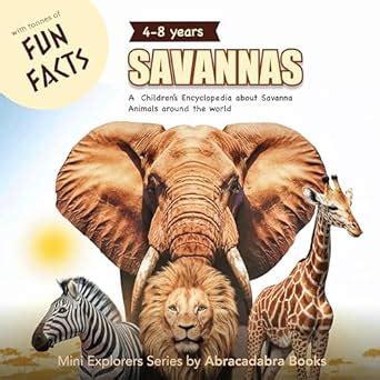Savannas: Kids Savanna Life Encyclopedia with Fun Facts and Pictures of ...