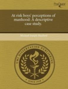 At Risk Boys' Perceptions of Manhood: A Descriptive Case Study: Buy At ...