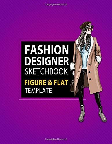 Buy Fashion Designer Sketchbook Figure & Flat Template: Easily ...