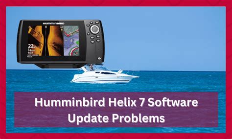 5 Steps To Resolve Humminbird Helix 7 Software Update Problems - FuncFish