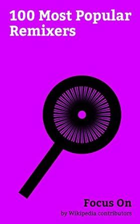 Focus On: 100 Most Popular Remixers: Calvin Harris, Pharrell Williams ...