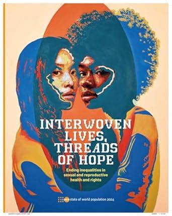 Buy State of World Population 2024: Interwoven Lives, Threads of Hope ...