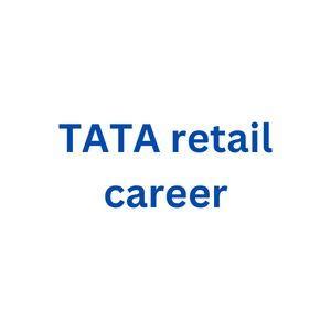 TATA retail career 2025 | Retail job vacancies 2024