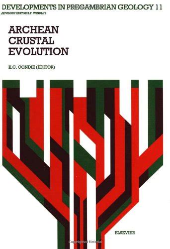 Buy Archean Crustal Evolution (Volume 11) (Developments in Precambrian ...
