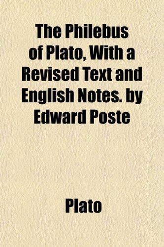 The Philebus of Plato, with a Revised Text and English Notes. by Edward ...