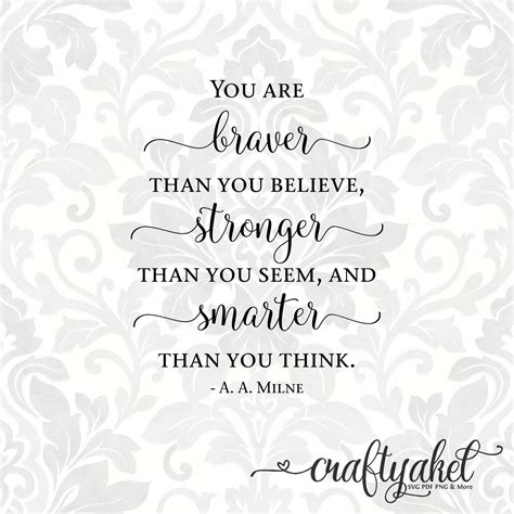 You Are Braver Than You Believe, Stronger Than You Seem, and Smarter ...