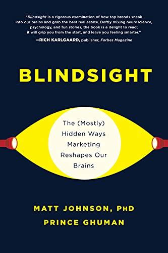 Blindsight: The (Mostly) Hidden Ways Marketing Reshapes Our Brains ...