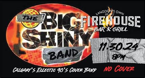 Big Shiny Band at the Firehouse!, Langdon Firehouse Bar & Grill ...