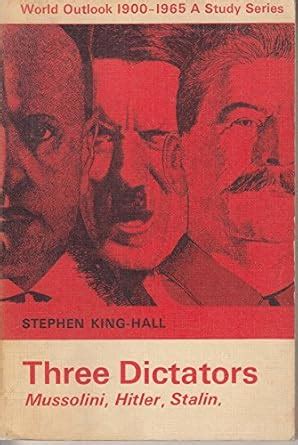 Buy Three Dictators: Mussolini, Hitler, Stalin (World Outlook S.) Book ...
