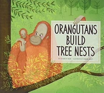 Orangutans Build Tree Nests (Animal Builders) : Raum, Elizabeth, Marti ...