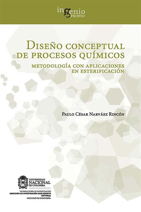 Diseño conceptual de procesos químicos. Metodología con aplicaciones en ...