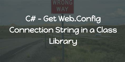 Add Connection String to Web.config 的图像结果
