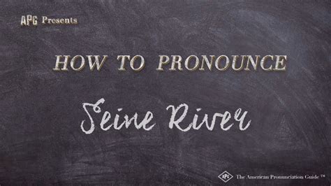 How to Pronounce Seine River | Seine River Pronunciation - YouTube