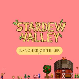 Rancher or Tiller? Stardew Valley Skill Guide - Pigtou