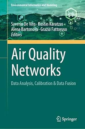 Air Quality Networks: Data Analysis, Calibration & Data Fusion ...