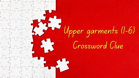 Upper garments Crossword Clue Irish Daily Mail Quick (1-6) letters Answer