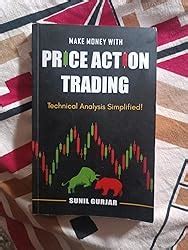 Buy Price Action Trading : Technical Analysis Simplified! by Sunil ...