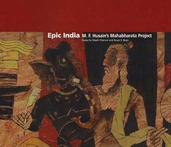 Epic India: M. F. Husain's Mahabharata Project : Tharoor, Shashi, Bean ...