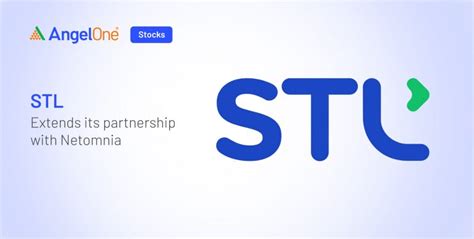 STL & Netomnia Expand Ultra-Fast Broadband Reach | Angel One