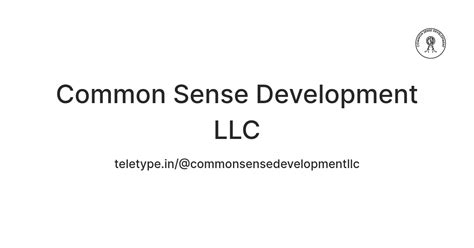 Common Sense Development LLC — Teletype