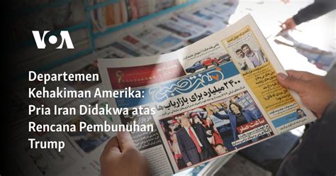 Departemen Kehakiman Amerika: Pria Iran Didakwa atas Rencana Pembunuhan ...