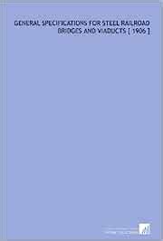 Buy General Specifications for Steel Railroad Bridges and Viaducts ...